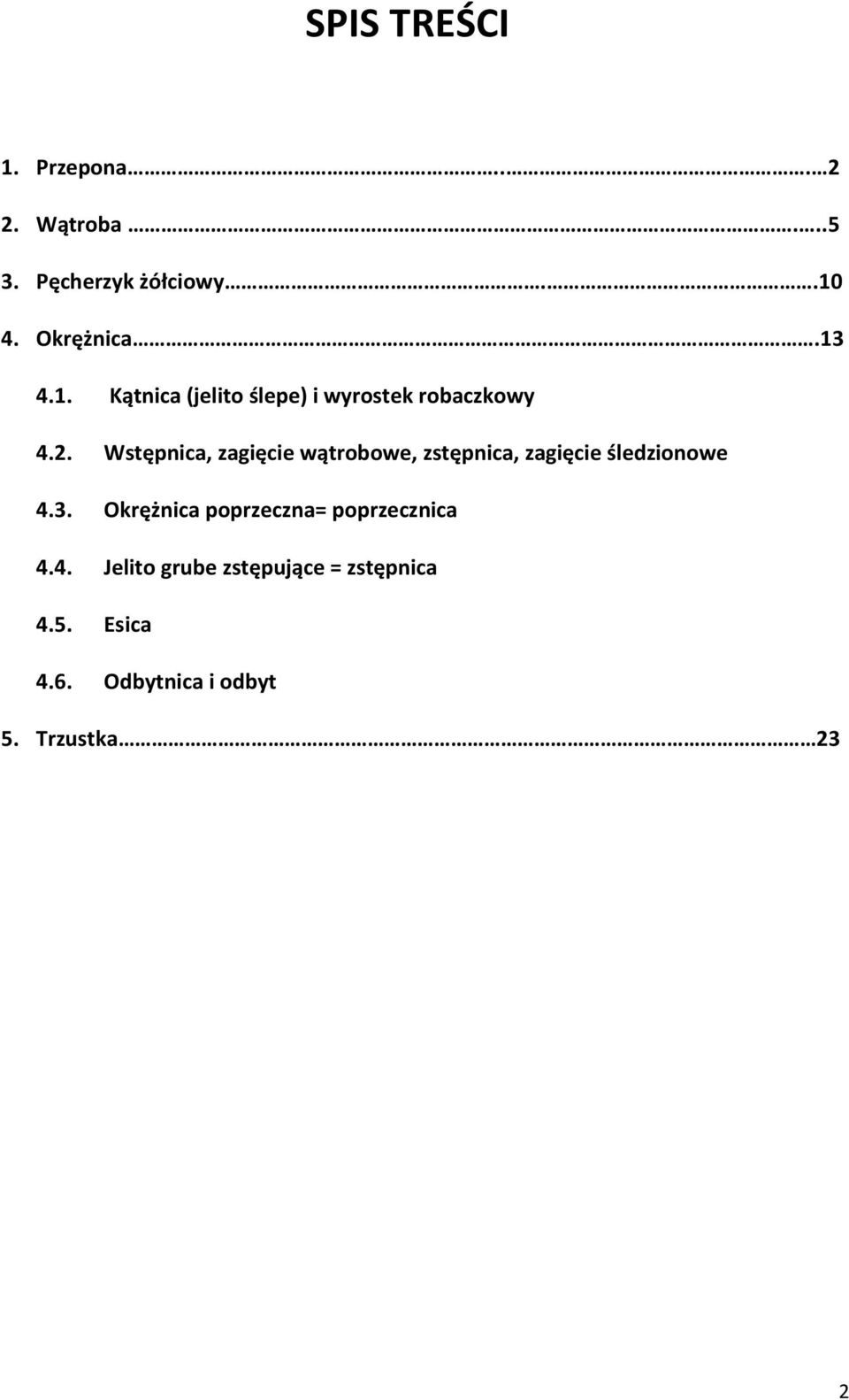 Wstępnica, zagięcie wątrobowe, zstępnica, zagięcie śledzionowe 4.3.