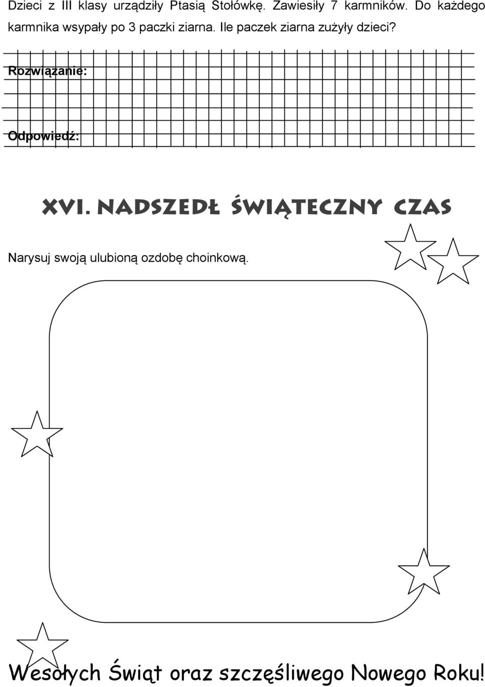 Ile paczek ziarna zużyły dzieci? Rozwiązanie: Odpowiedź: XVI.