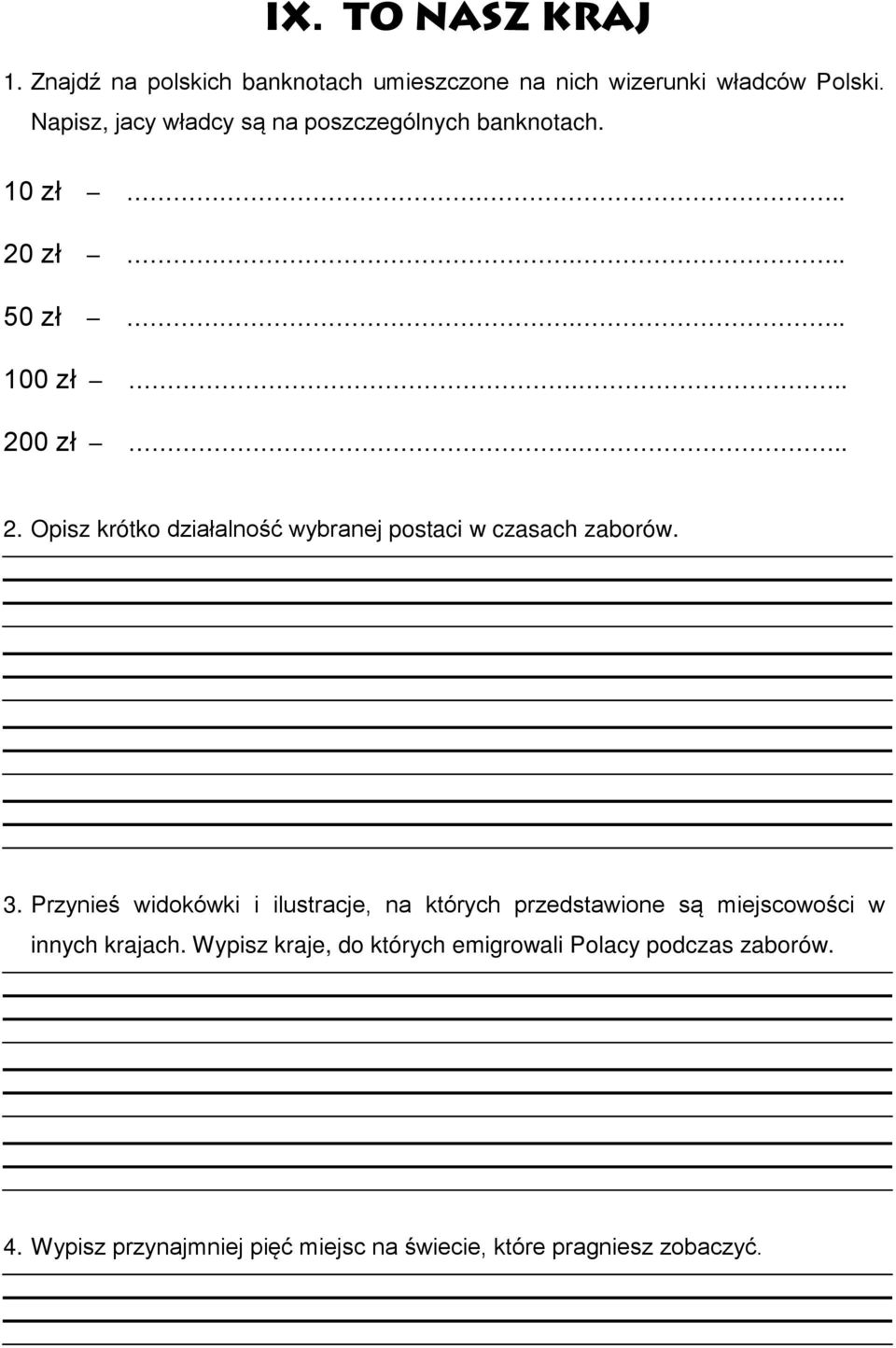 zł... 50 zł... 100 zł... 200 zł... 2. Opisz krótko działalność wybranej postaci w czasach zaborów. 3.