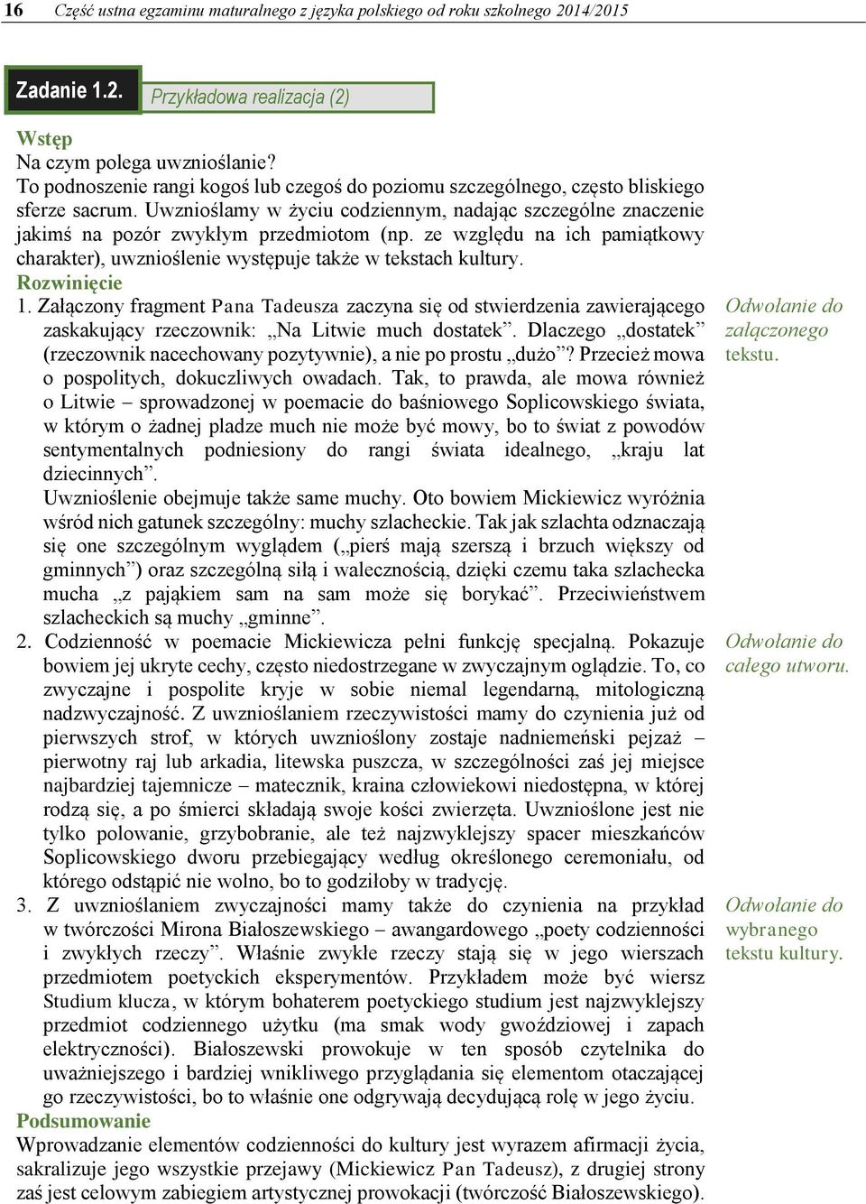 ze względu na ich pamiątkowy charakter), uwznioślenie występuje także w tekstach kultury. Rozwinięcie 1.