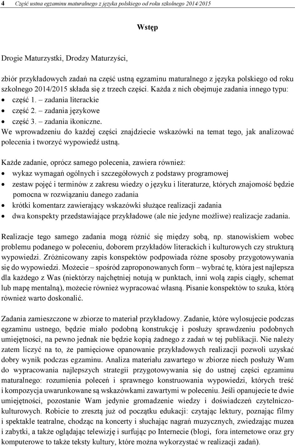 We wprowadzeniu do każdej części znajdziecie wskazówki na temat tego, jak analizować polecenia i tworzyć wypowiedź ustną.