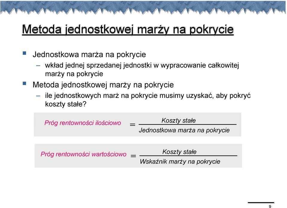 jednostkowych marż na pokrycie musimy uzyskać, aby pokryć koszty stałe?