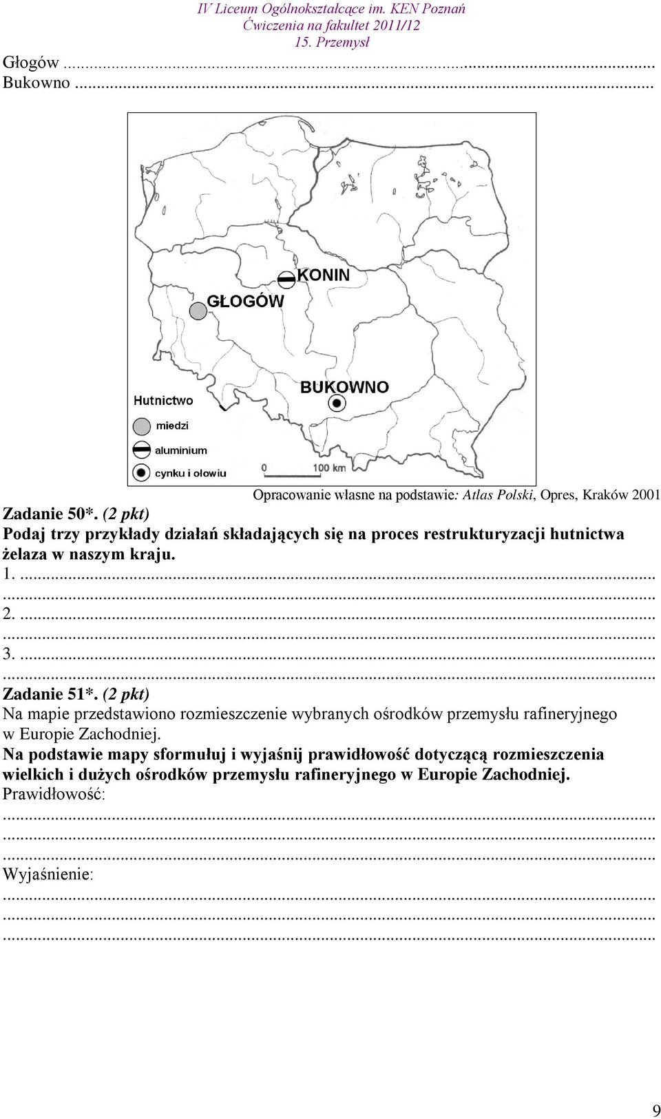 ... Zadanie 51*. (2 pkt) Na mapie przedstawiono rozmieszczenie wybranych ośrodków przemysłu rafineryjnego w Europie Zachodniej.