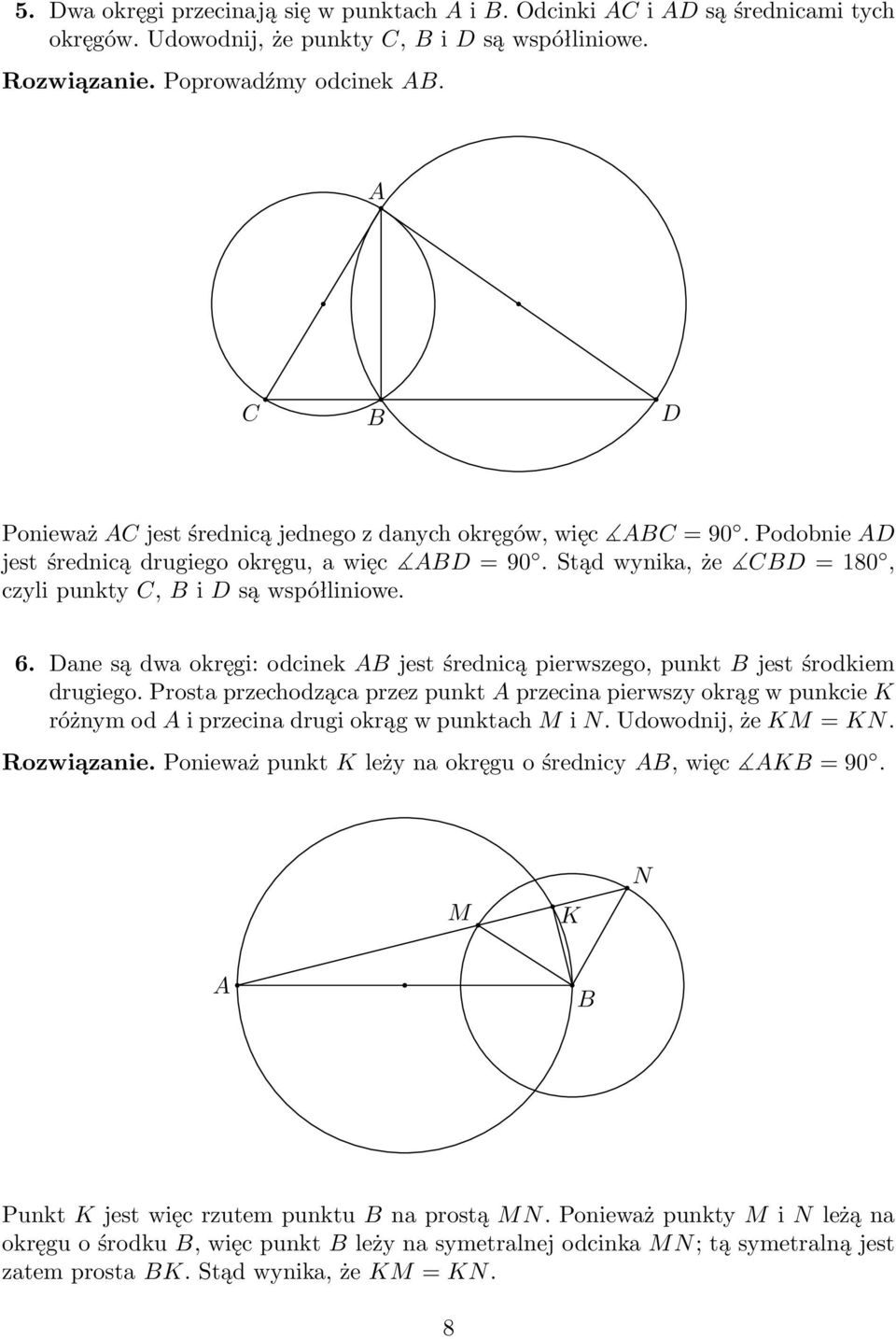 ane są dwa okręgi: odcinek jest średnicą pierwszego, punkt jest środkiem drugiego.