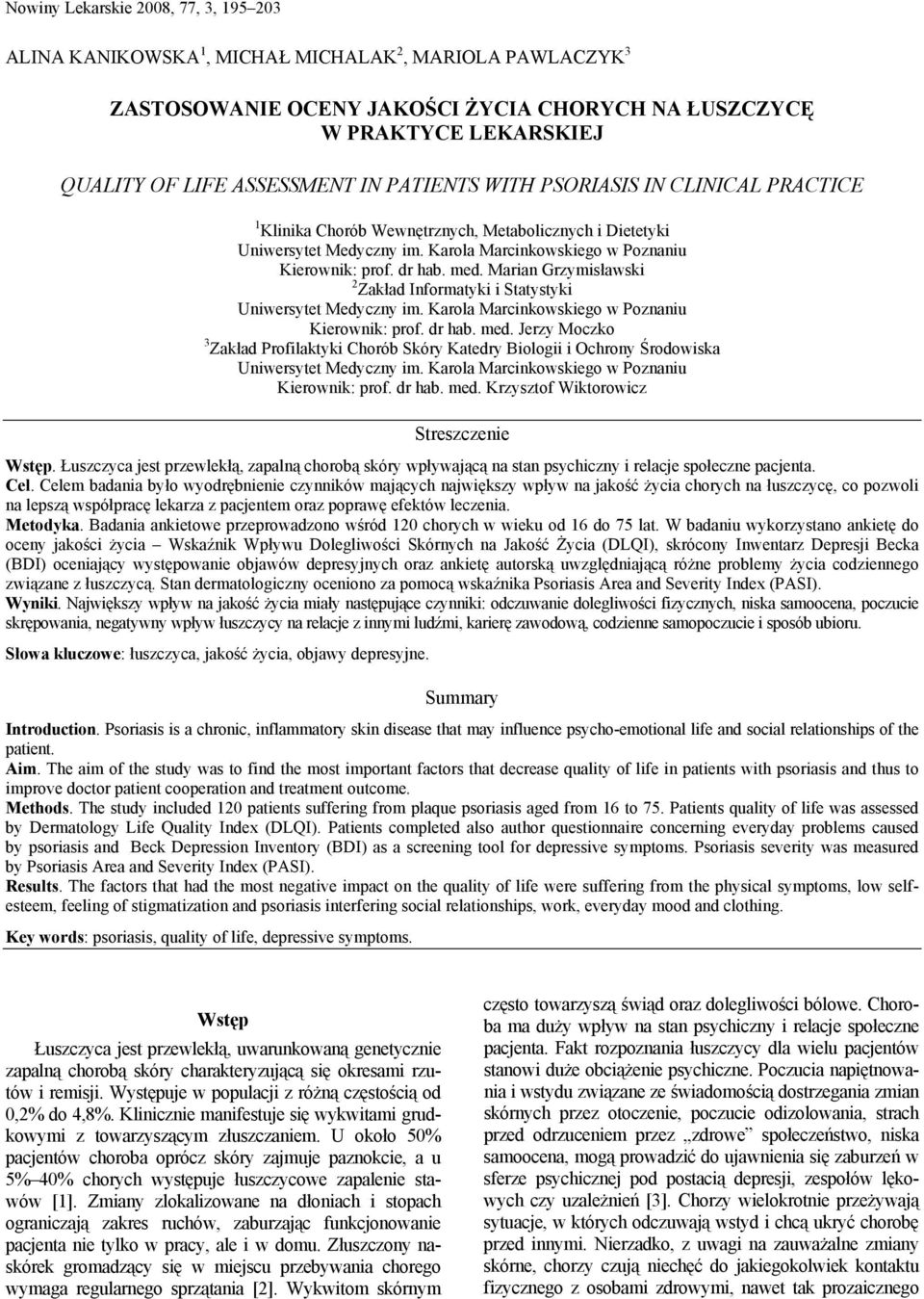 Marian Grzymisławski 2 Zakład Informatyki i Statystyki Uniwersytet Medyczny im. Karola Marcinkowskiego w Poznaniu Kierownik: prof. dr hab. med.