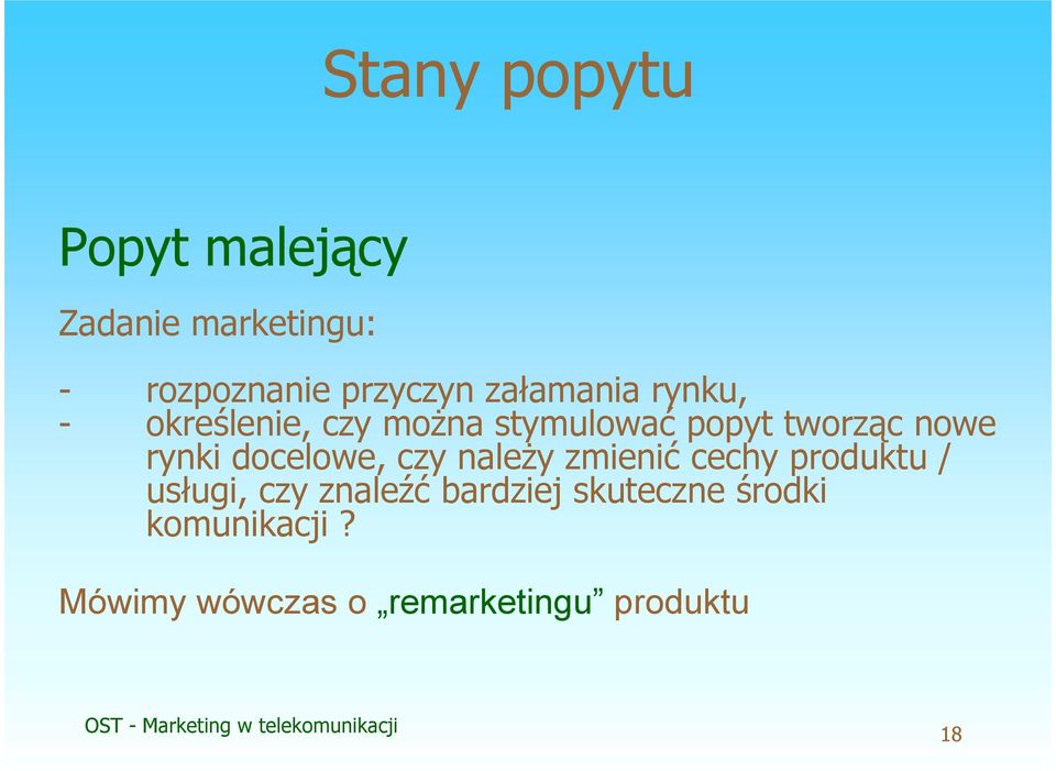 rynki docelowe, czy należy zmienić cechy produktu / usługi, czy znaleźć