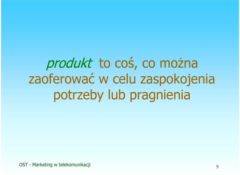 celu zaspokojenia