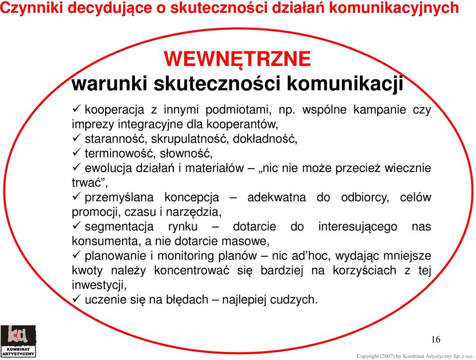 przecież wiecznie trwać, przemyślana koncepcja adekwatna do odbiorcy, celów promocji, czasu i narzędzia, segmentacja rynku dotarcie do interesującego nas konsumenta,