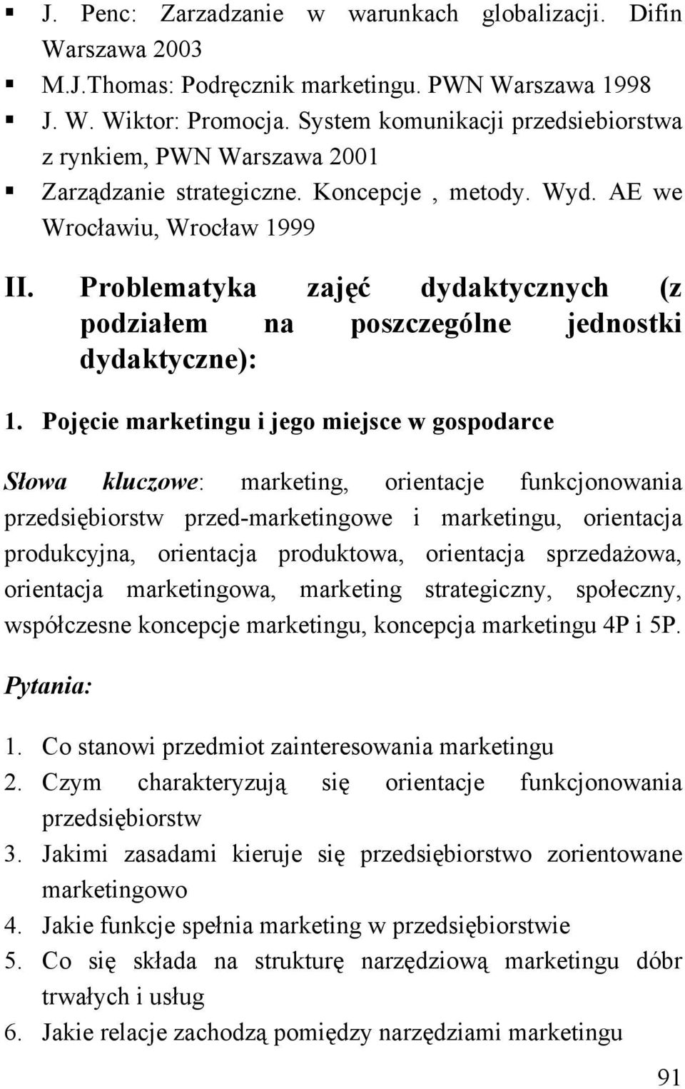 Problematyka zajęć dydaktycznych (z podziałem na poszczególne jednostki dydaktyczne): 1.