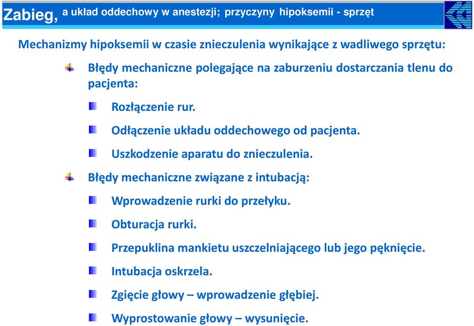 Odłączenie układu oddechowego od pacjenta. Uszkodzenie aparatu do znieczulenia.
