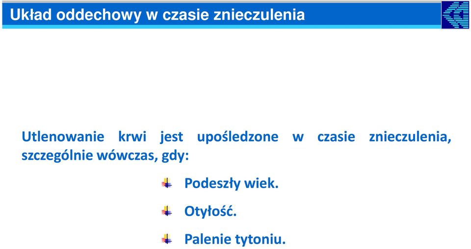 czasie znieczulenia, szczególnie