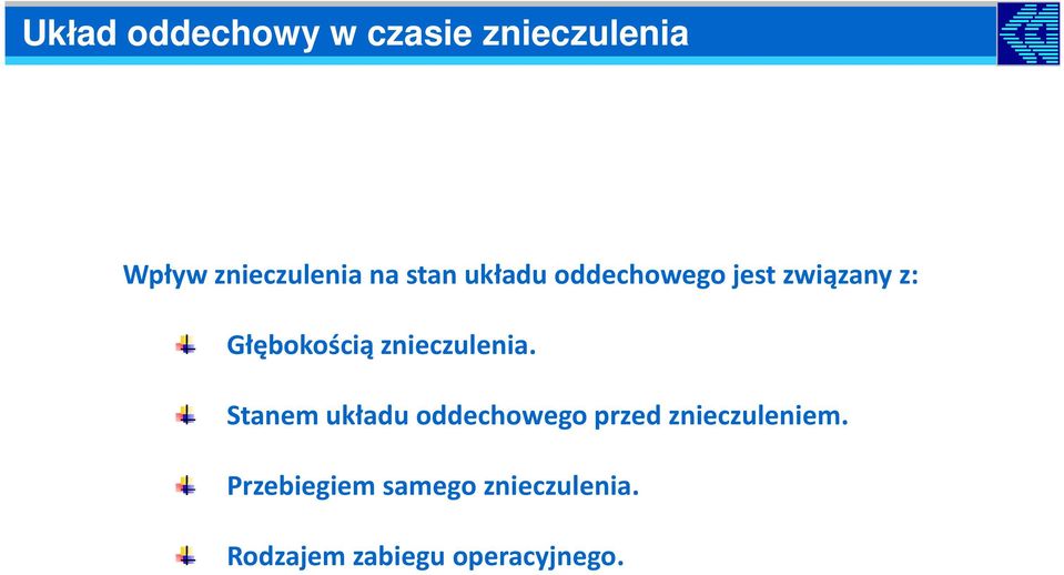 znieczulenia. Stanem układu oddechowego przed znieczuleniem.