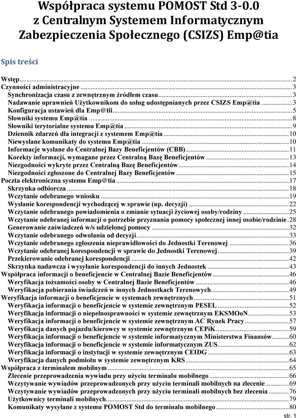 .. 5 Słowniki systemu Emp@tia... 8 Słowniki terytorialne systemu Emp@tia... 9 Dziennik zdarzeń dla integracji z systemem Emp@tia... 10 Niewysłane komunikaty do systemu Emp@tia.