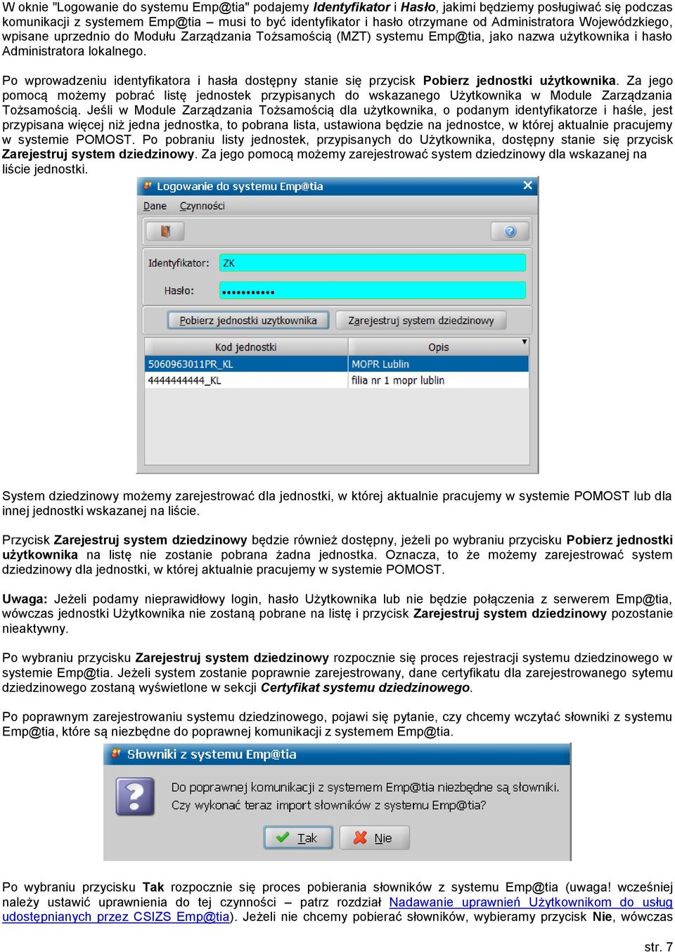 Po wprowadzeniu identyfikatora i hasła dostępny stanie się przycisk Pobierz jednostki użytkownika.