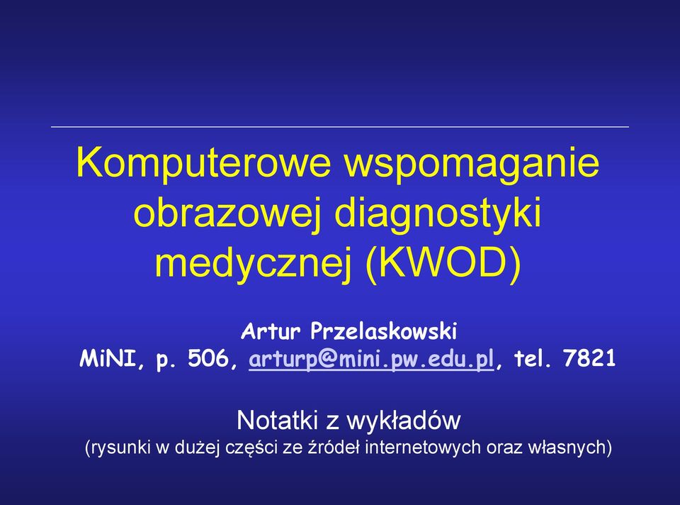 506, arturp@mini.pw.edu.pl, tel.