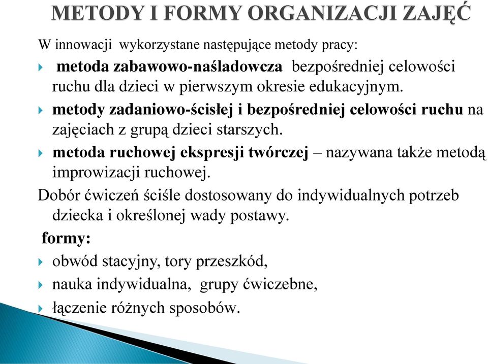 metoda ruchowej ekspresji twórczej nazywana także metodą improwizacji ruchowej.