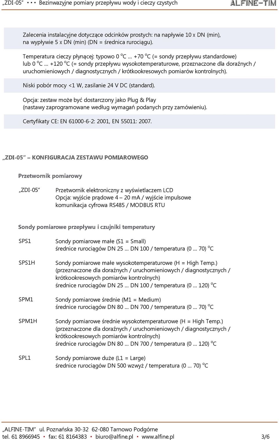 diagnostycznych / krótkookresowych pomiarów kontrolnych). Niski pobór mocy <1 W, zasilanie 24 V DC (standard).