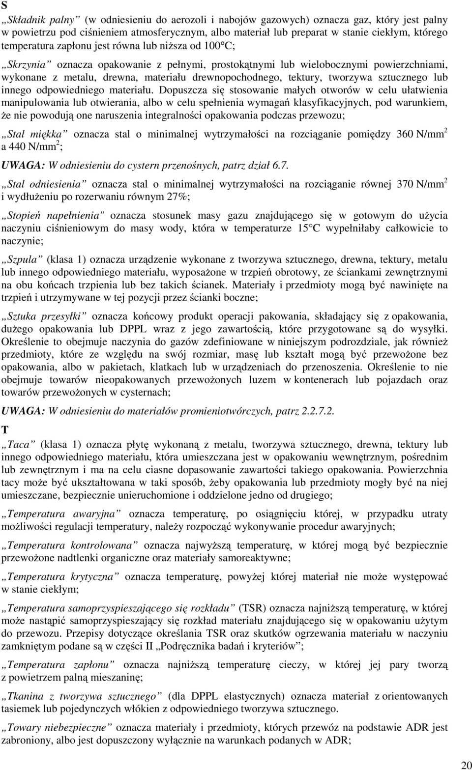 tektury, tworzywa sztucznego lub innego odpowiedniego materiału.