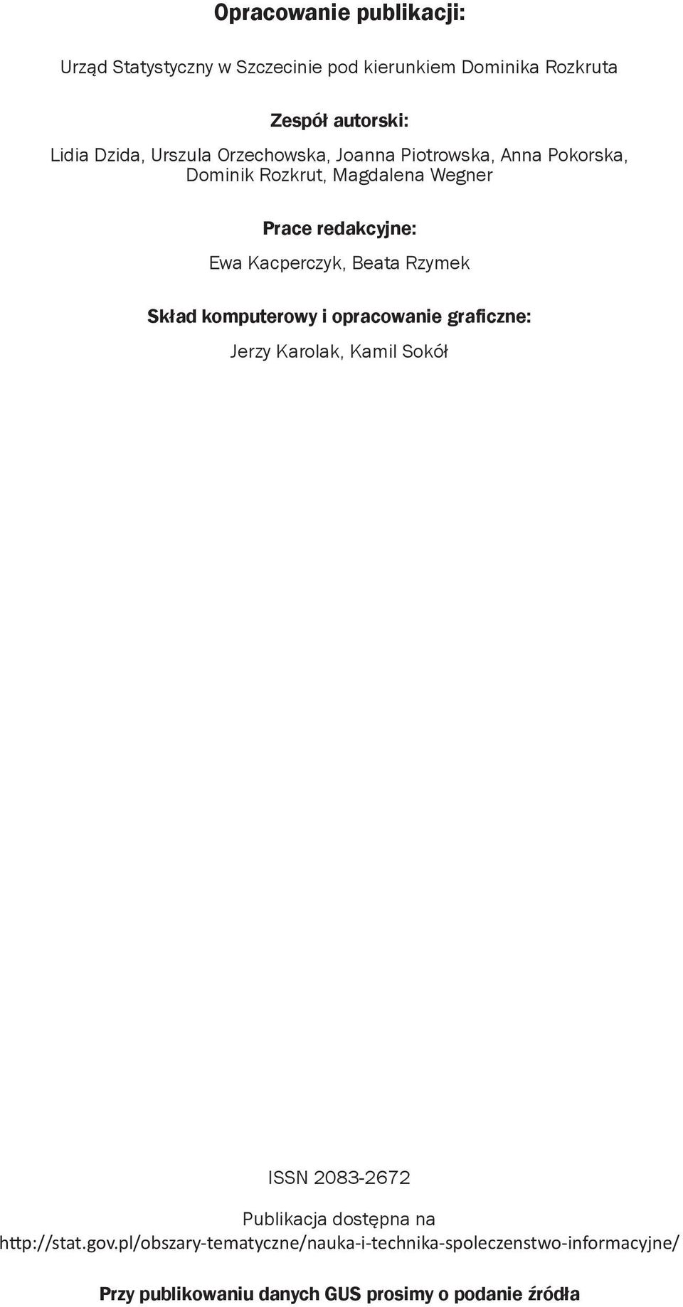 Beata Rzymek Skład komputerowy i opracowanie graficzne: Jerzy Karolak, Kamil Sokół ISSN 2083-2672 Publikacja dostępna na