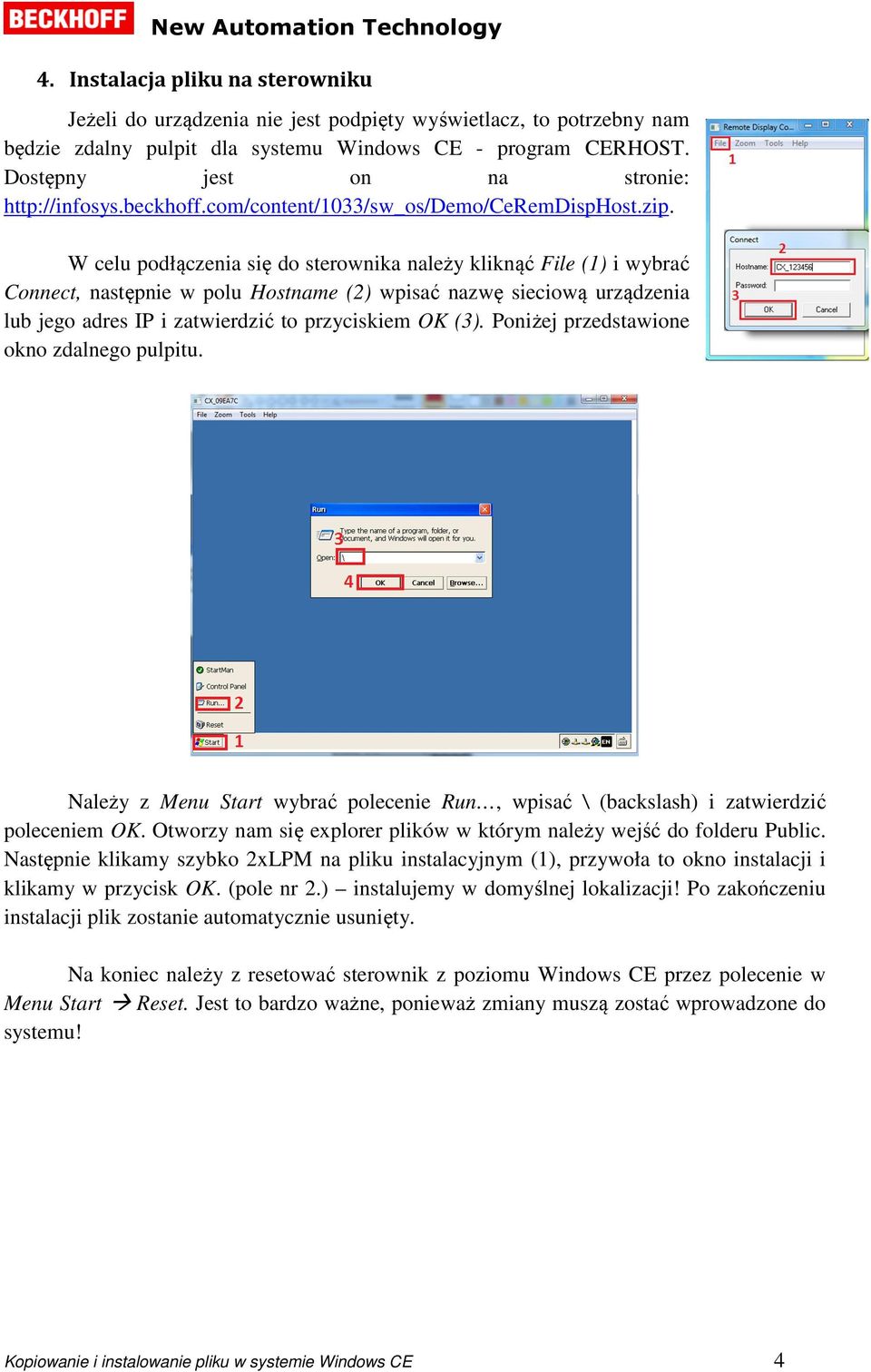 W celu podłączenia się do sterownika należy kliknąć File (1) i wybrać Connect, następnie w polu Hostname (2) wpisać nazwę sieciową urządzenia lub jego adres IP i zatwierdzić to przyciskiem OK (3).