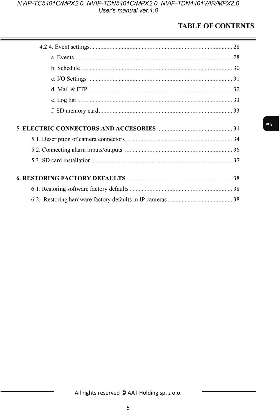 Description of camera connectors... 34 5.2. Connecting alarm inputs/outputs... 36 5.3. SD card installation... 37 6.