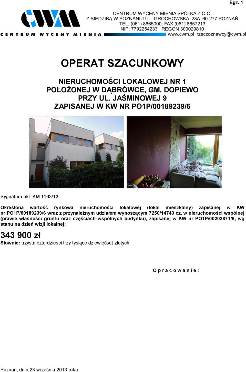 w KW nr PO1P/00189239/6 wraz z przynależnym udziałem wynoszącym 7250/14743 cz.