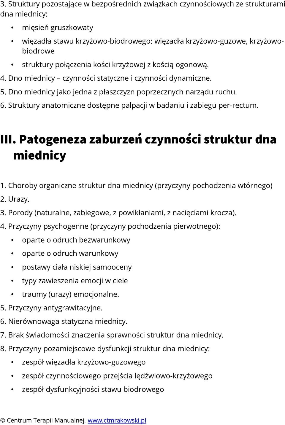 Struktury anatomiczne dostępne palpacji w badaniu i zabiegu per-rectum. III. Patogeneza zaburzeń czynności struktur dna miednicy 1.
