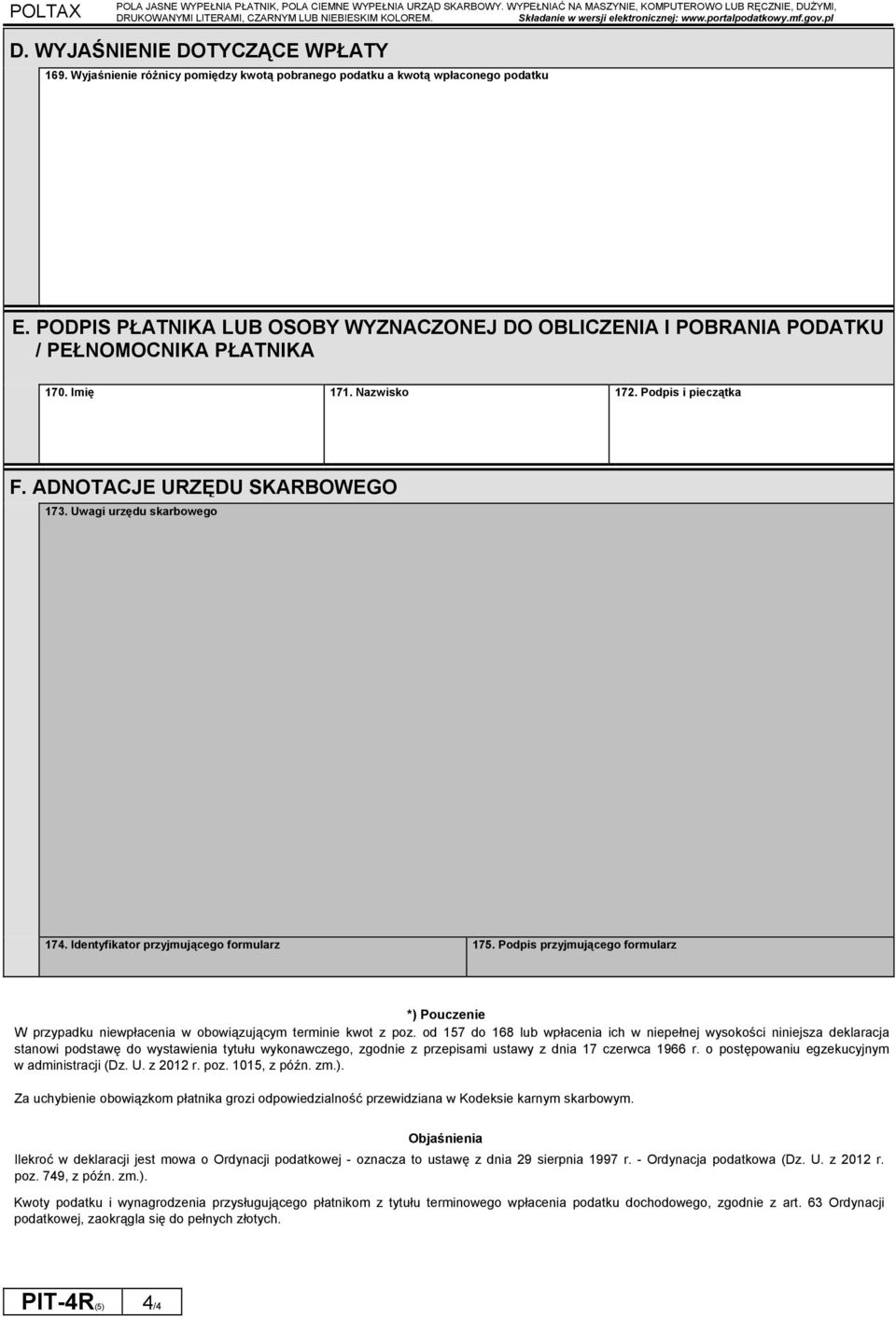 Nazwisko 172. Podpis i pieczątka F. ADNOTACJE URZĘDU SKARBOWEGO 173. Uwagi urzędu skarbowego 174. Identyfikator przyjmującego formularz 175.