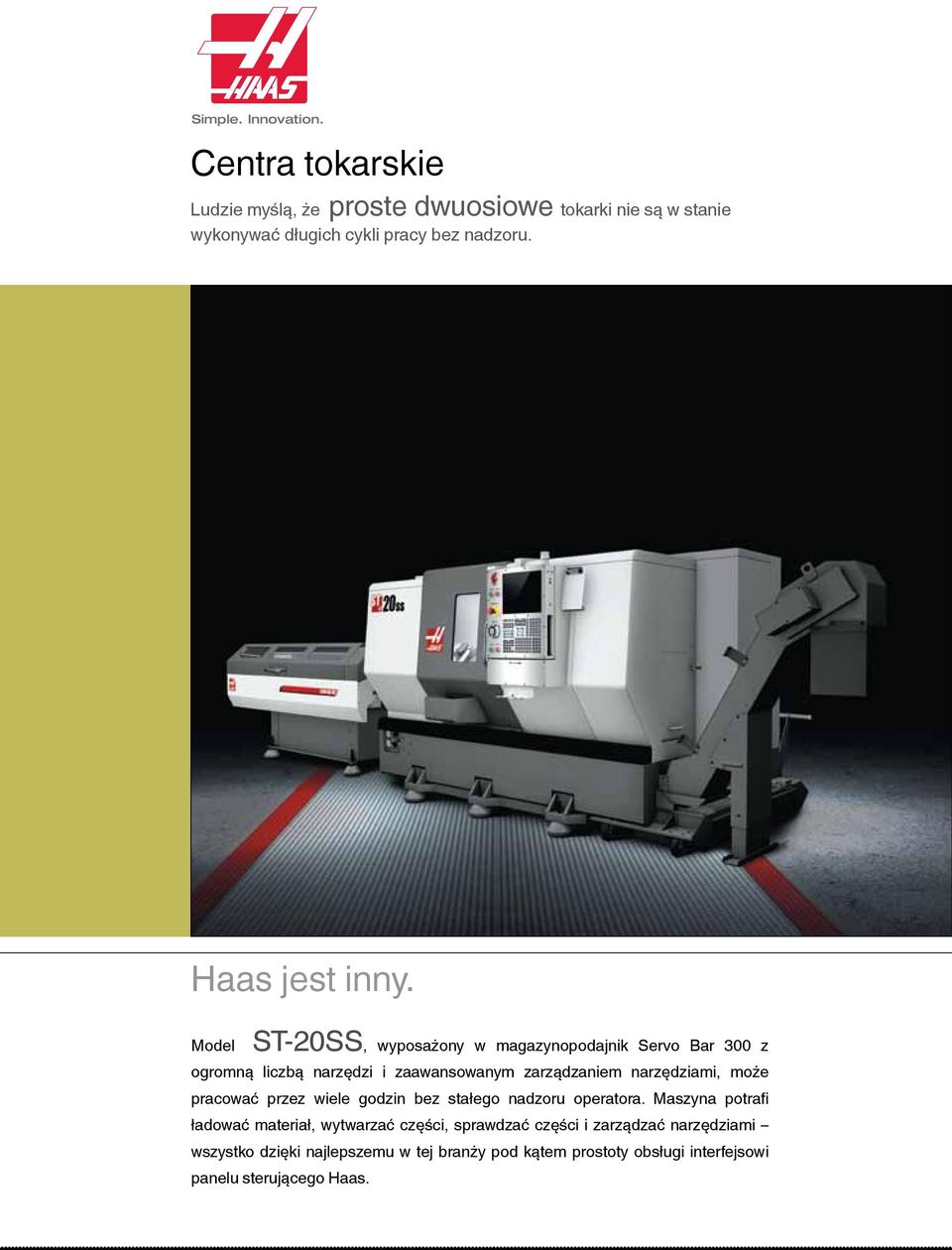 Model ST-20SS, wyposażony w magazynopodajnik Servo Bar 300 z ogromną liczbą narzędzi i zaawansowanym zarządzaniem narzędziami, może