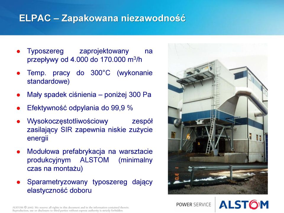 % Wysokoczęstotliwościowy zespół zasilający SIR zapewnia niskie zużycie energii Modułowa prefabrykacja na