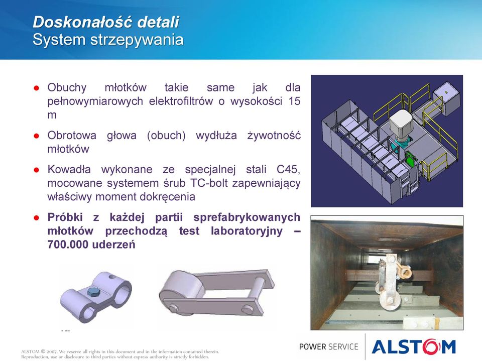 wykonane ze specjalnej stali C45, mocowane systemem śrub TC-bolt zapewniający właściwy moment