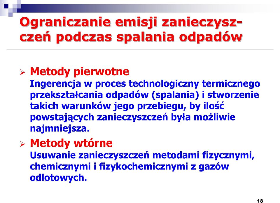 warunków jego przebiegu, by ilość powstających zanieczyszczeń była możliwie najmniejsza.