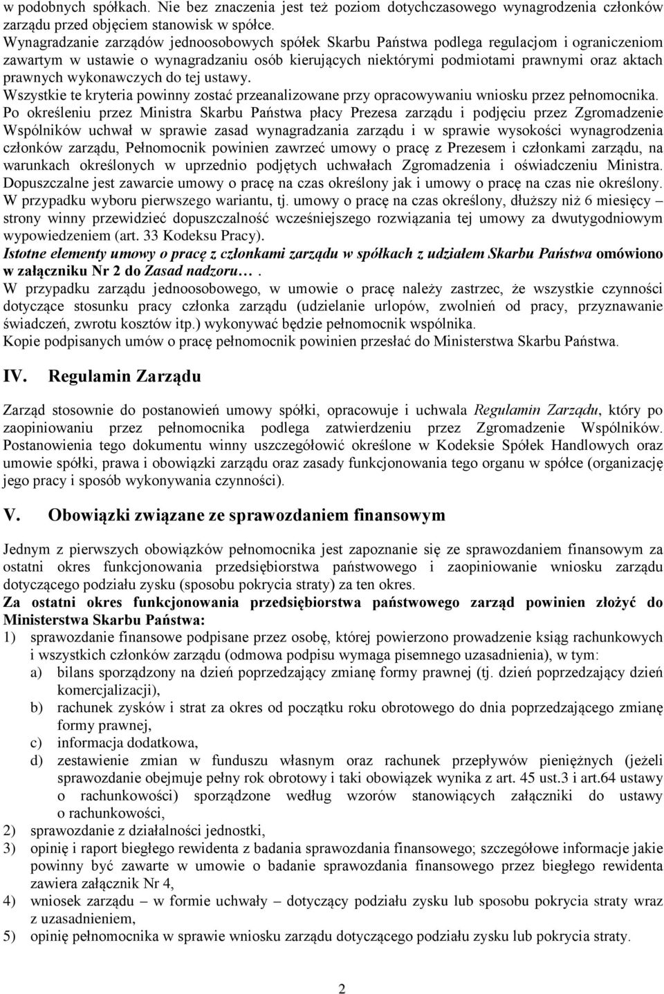 wykonawczych do tej ustawy. Wszystkie te kryteria powinny zostać przeanalizowane przy opracowywaniu wniosku przez pełnomocnika.