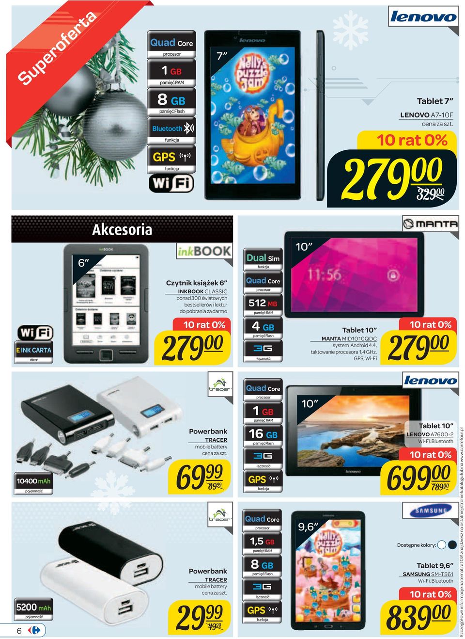 4, taktowanie a 1,4 GHz, GPS, Wi-Fi 279 00 10400 mah 5200 mah 6 pojemność pojemność Powerbank TRACER mobile battery 69 89 Powerbank TRACER mobile