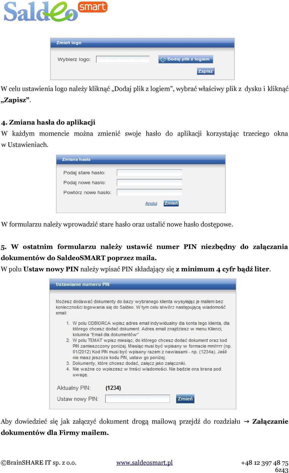 W formularzu należy wprowadzić stare hasło oraz ustalić nowe hasło dostępowe. 5.