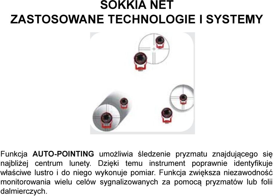 Dzięki temu instrument poprawnie identyfikuje właściwe lustro i do niego wykonuje