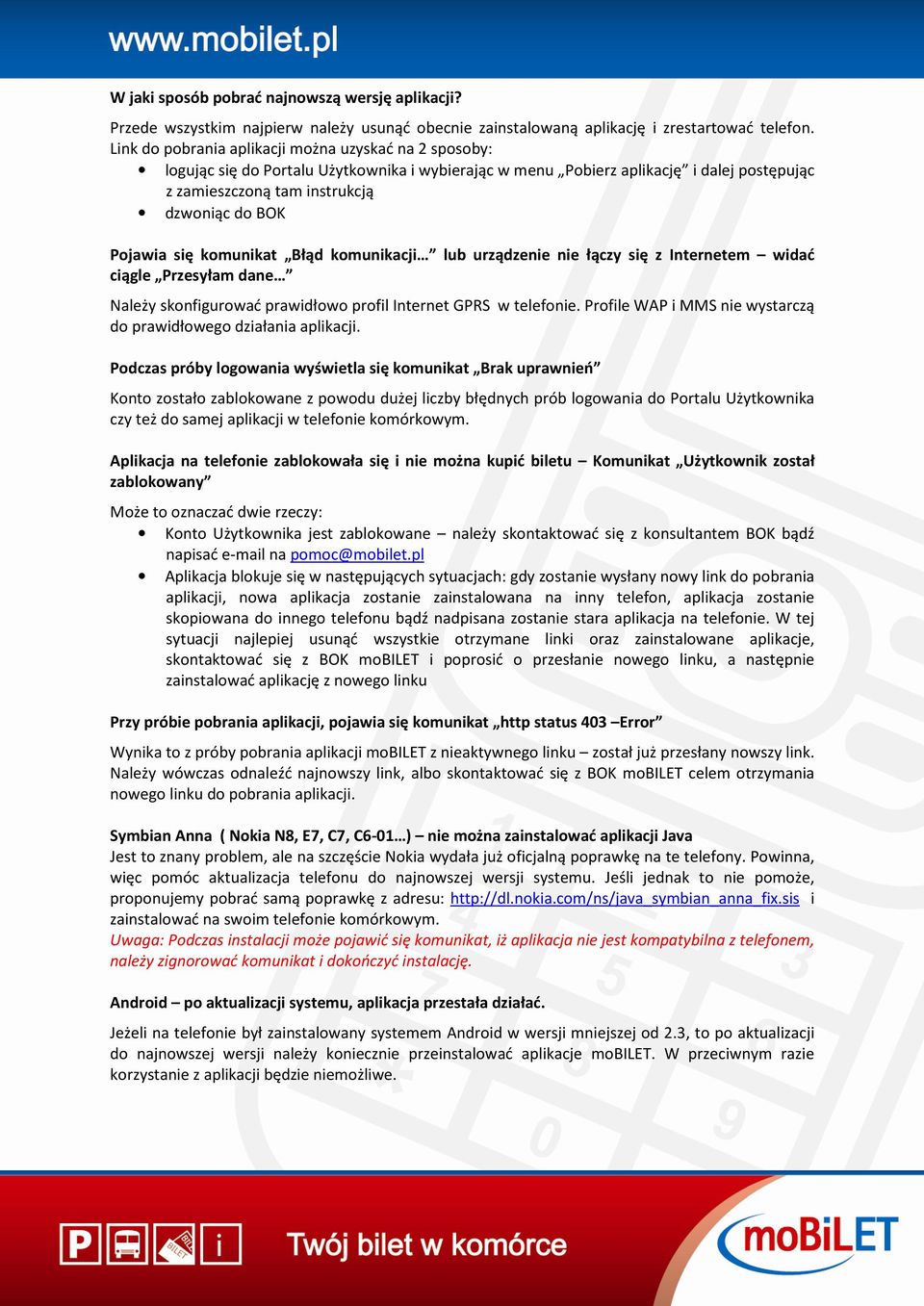 Pojawia się komunikat Błąd komunikacji lub urządzenie nie łączy się z Internetem widać ciągle Przesyłam dane Należy skonfigurować prawidłowo profil Internet GPRS w telefonie.