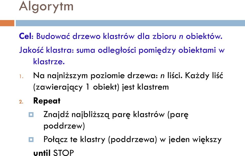 Na najniższym poziomie drzewa: n liści.