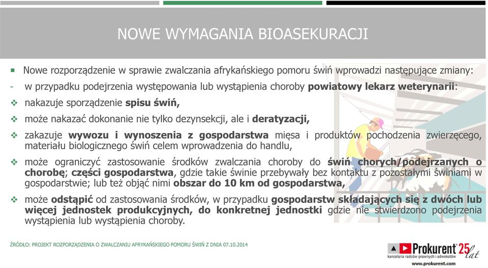 zwierzęcego, materiału biologicznego świń celem wprowadzenia do handlu, może ograniczyć zastosowanie środków zwalczania choroby do świń chorych/podejrzanych o chorobę; części gospodarstwa, gdzie