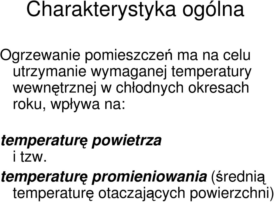 okresach roku, wpływa na: temperaturę powietrza i tzw.