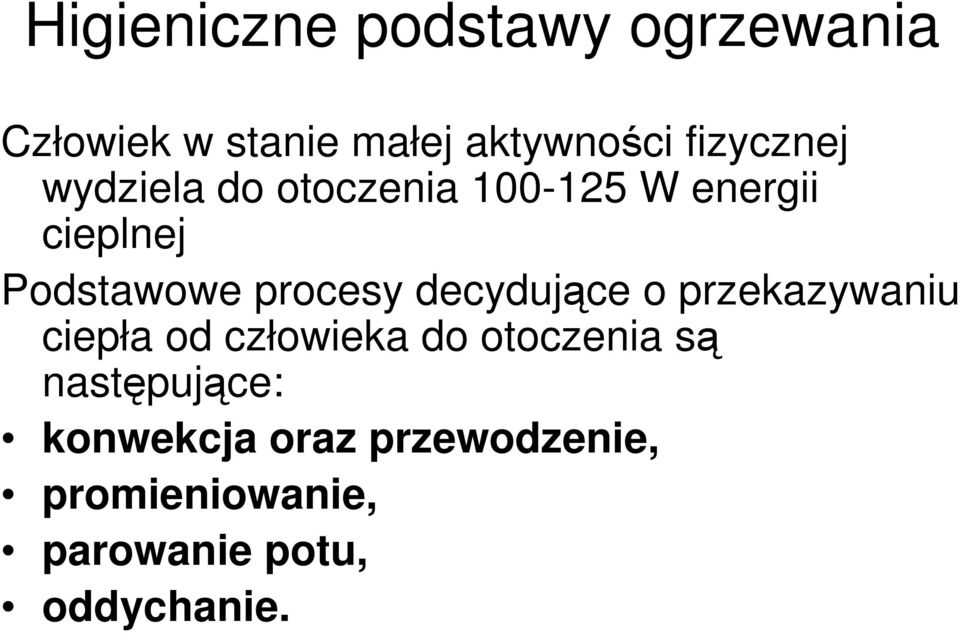 procesy decydujące o przekazywaniu ciepła od człowieka do otoczenia są