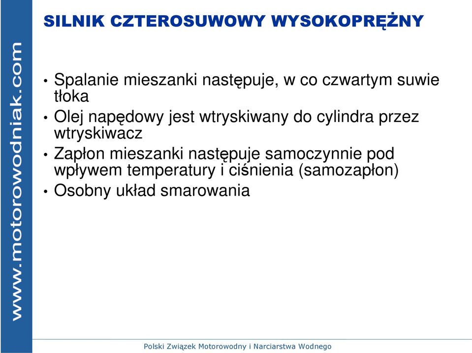 cylindra przez wtryskiwacz Zapłon mieszanki następuje samoczynnie