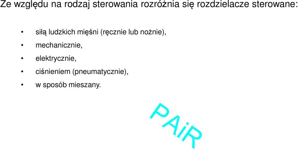 (ręcznie lub nożnie), mechanicznie,