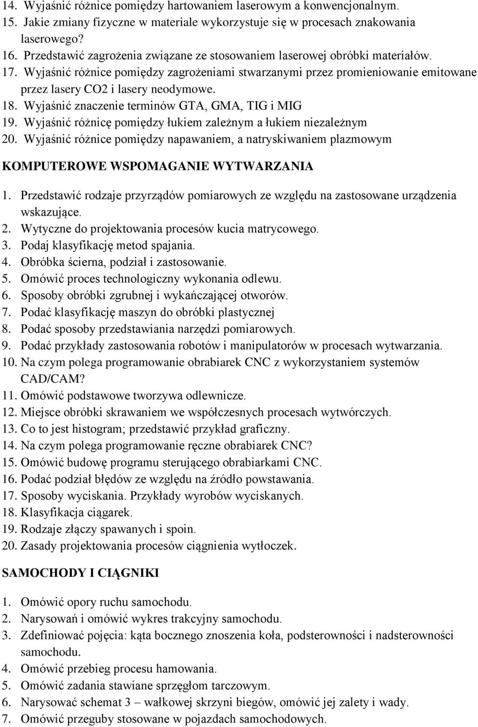 18. Wyjaśnić znaczenie terminów GTA, GMA, TIG i MIG 19. Wyjaśnić różnicę pomiędzy łukiem zależnym a łukiem niezależnym 20.