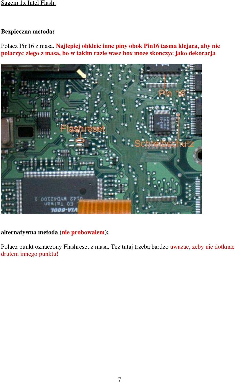 w takim razie wasz box moze skonczyc jako dekoracja alternatywna metoda (nie