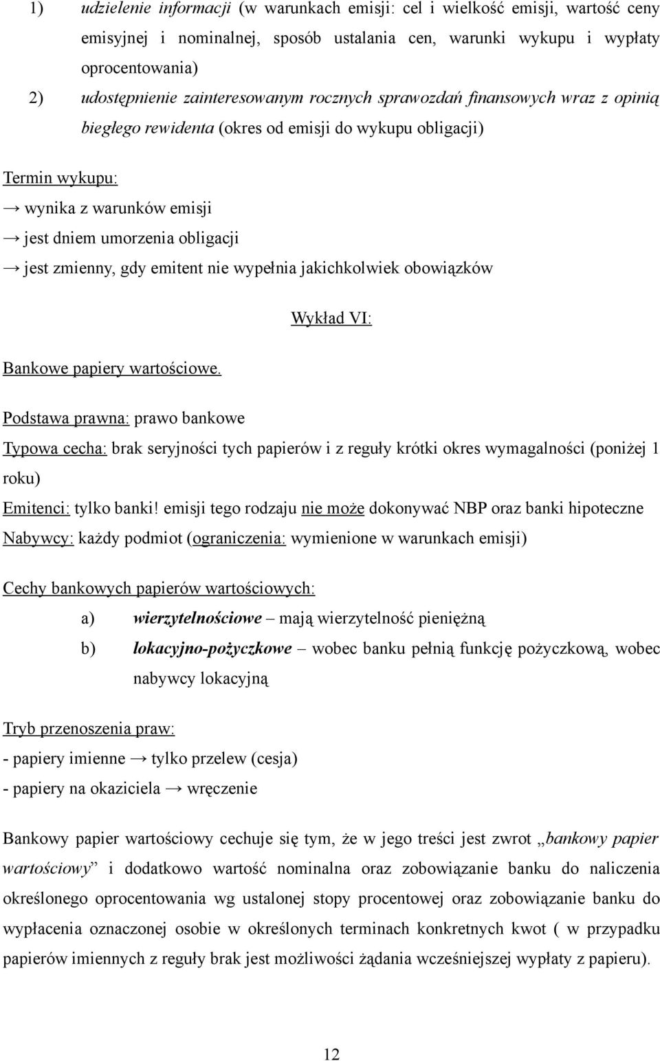 zmienny, gdy emitent nie wypełnia jakichkolwiek obowiązków Wykład VI: Bankowe papiery wartościowe.