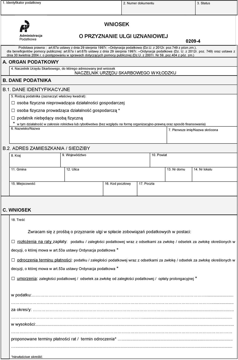 o postępowaniu w sprawach dotyczących pomocy publicznej (Dz.U. z 2007r. Nr 59, poz.404 z póz. zm.) A. ORGAN PODATKOWY 4.