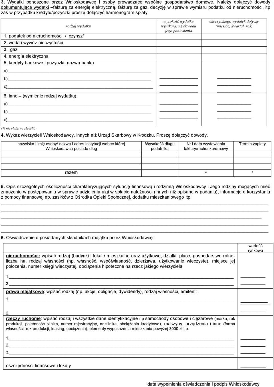 harmonogram spłaty. rodzaj wydatku 1. podatek od nieruchomości / czynsz* 2. woda i wywóz nieczystości 3. gaz 4. energia elektryczna 5. kredyty bankowe i pożyczki: nazwa banku a) b) c)_ 6.