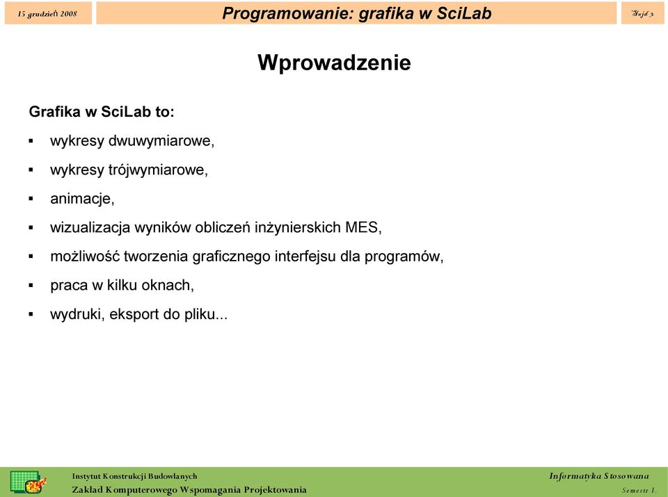 wyników obliczeń inżynierskich MES, możliwość tworzenia graficznego