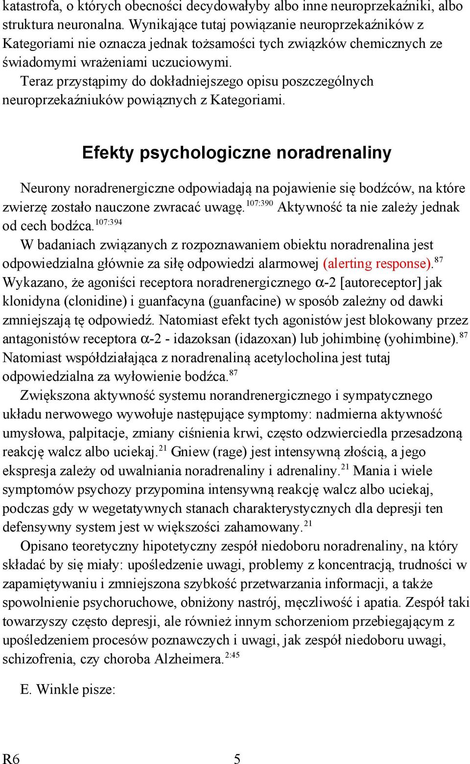 Teraz przystąpimy do dokładniejszego opisu poszczególnych neuroprzekaźniuków powiąznych z Kategoriami.